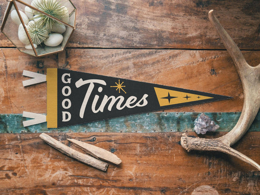 Good Times Felt Pennant: Mini Pennant-LU